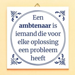 TegeltjeEenambtenaarisiemanddievoorelkeoplossingeenprobleemheeft