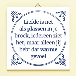 TegeltjeLiefdeisalsplasseninjebroek