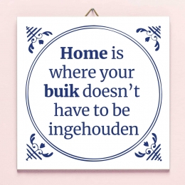 TegeltjeHomeiswhereyourbuikdoesnaposthavetobeingehouden
