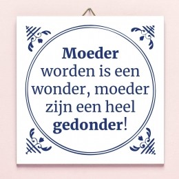 TegeltjeMoederwordeniseenwonder