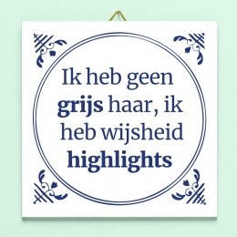 TegeltjeIkhebgeengrijshaarikhebwijsheidhighlights
