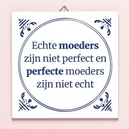 TegeltjeEchtemoederszijnnietperfectenperfectemoederszijnnietecht