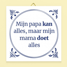 TegeltjeMijnpapakanallesmaarmijnmamadoetalles