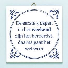 TegeltjeDeeerste5dagennahetweekendzijnhetberoerdst
