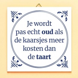 TegeltjeJewordtpasechtoudalsdekaarsjesmeerkostendandetaart