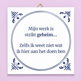 TegeltjeMijnwerkisstriktgeheim
