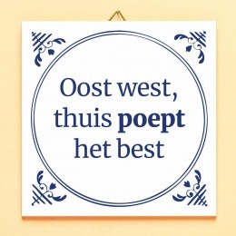 TegeltjeOostwestthuispoepthetbest