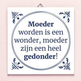 TegeltjeMoederwordeniseenwonder