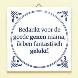 TegeltjeBedanktvoordegoedegenenmamaikbenfantastischgelukt