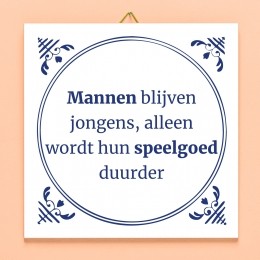 TegeltjeMannenblijvenjongens