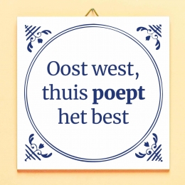 TegeltjeOostwestthuispoepthetbest