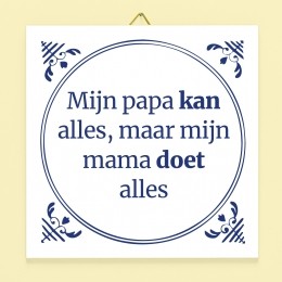 TegeltjeMijnpapakanallesmaarmijnmamadoetalles