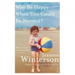 WhyBeHappyWhenYouCouldBeNormal-JeanetteWinterson