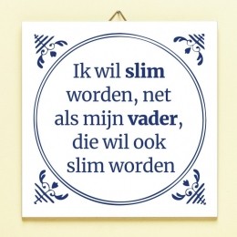TegeltjeIkwilslimwordennetalsmijnvader