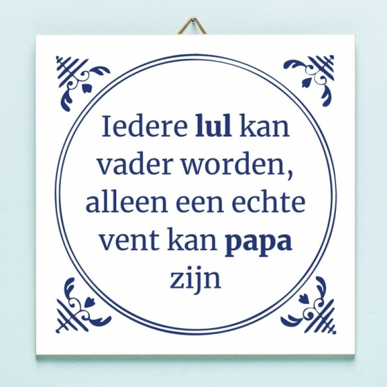 TegeltjeIedereLulKanVaderWorden