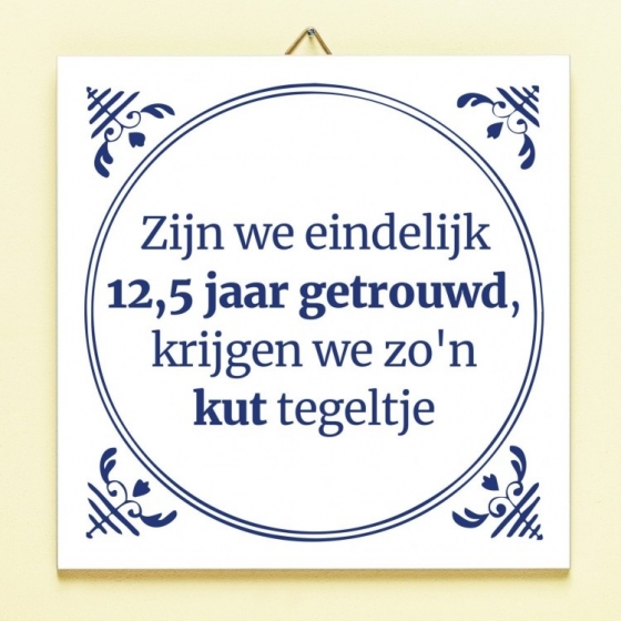 TegeltjeZijnWeEindelijkZoveelJaarGetrouwd-125Jaar